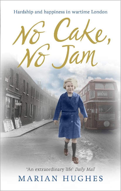 No Cake, No Jam: Hardship and Happiness in Wartime London