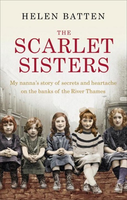The Scarlet Sisters: My nannas story of secrets and heartache on the banks of the River Thames