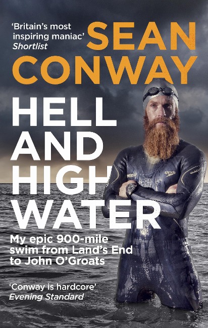 Hell and High Water: My Epic 900-Mile Swim from Lands End to John OGroats