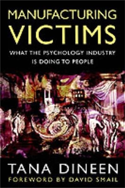 Manufacturing Victims: What the Psychology Industry Is Doing to People