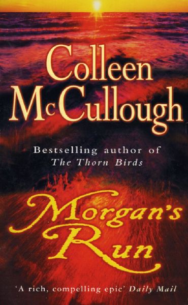 Morgans Run: a breathtaking and absorbing family saga from the international bestselling author of The Thorn Birds