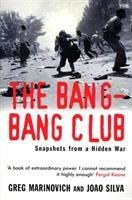The Bang-Bang Club: Snapshots from a Hidden War