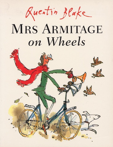 Mrs Armitage on Wheels: Part of the BBC's Quentin Blake's Box of Treasures