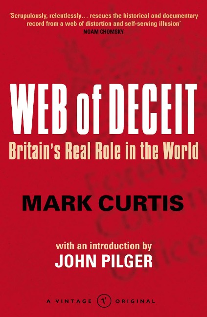 Web Of Deceit: Britains Real Foreign Policy