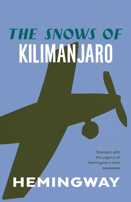 The Snows of Kilimanjaro: And Other Stories