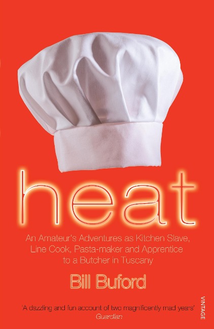 Heat: An Amateurs Adventures as Kitchen Slave, Line Cook, Pasta-maker and Apprentice to a Butcher in Tuscany