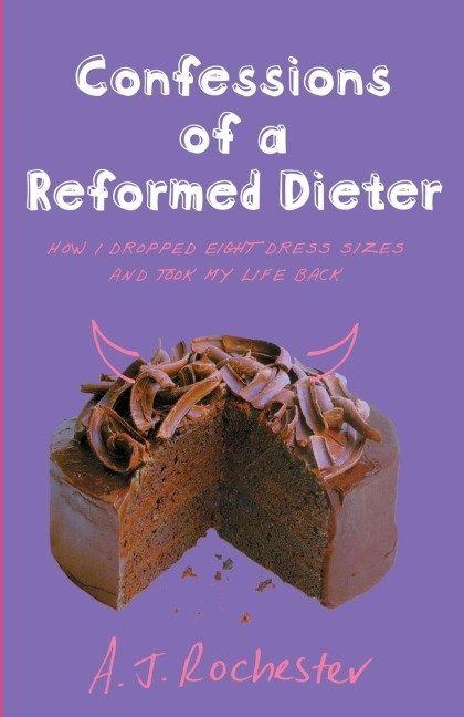 Confessions of a Reformed Dieter
