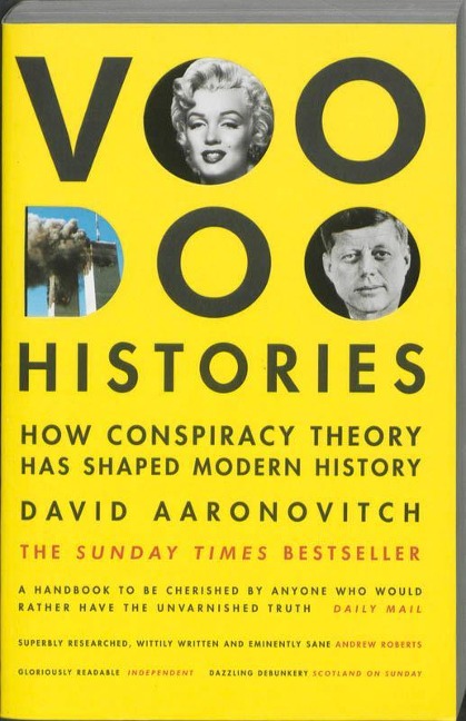 Voodoo Histories: How Conspiracy Theory Has Shaped Modern History