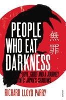 People Who Eat Darkness: Love, Grief and a Journey into Japans Shadows