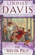 The Silver Pigs: (Marco Didius Falco: book I): the first novel in the bestselling historical detective series, exposing the criminal underbelly of ancient Rome
