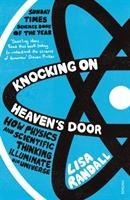 Knocking On Heavens Door: How Physics and Scientific Thinking Illuminate our Universe
