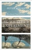 The Weather Experiment: The Pioneers who Sought to see the Future