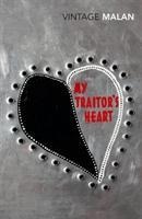 My Traitors Heart: Blood and Bad Dreams: A South African Explores the Madness in His Country, His Tribe and Himself