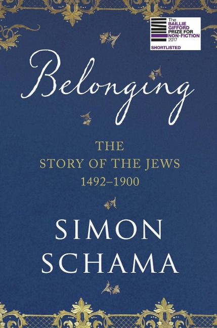 Belonging: The Story of the Jews 1492-1900