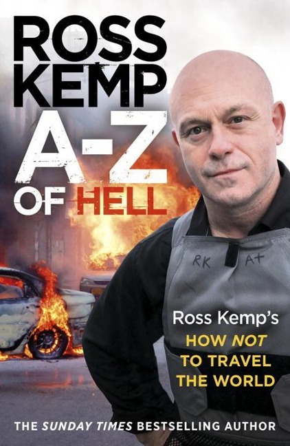 A-Z of Hell: Ross Kemps How Not to Trave