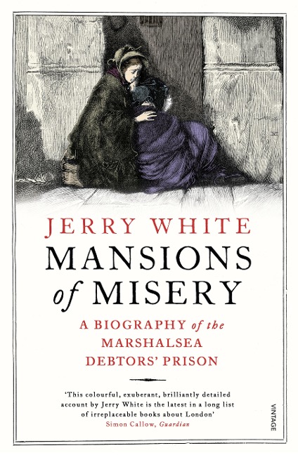 Mansions of Misery: A Biography of the Marshalsea Debtors Prison