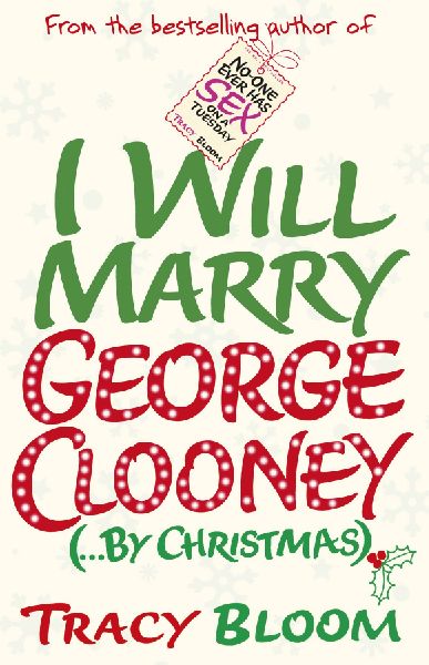 I Will Marry George Clooney (By Christma