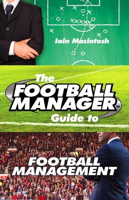 The Football Managers Guide to Football Management