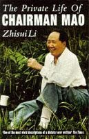Private Life Of Chairman Mao: The Memoirs of Maos Personal Physician