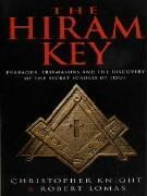 The Hiram Key: Pharoahs,Freemasons and the Discovery of the Secret Scrolls of Christ