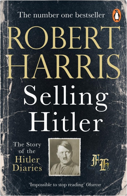 Selling Hitler: The Story of the Hitler Diaries
