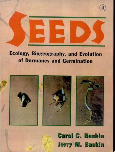 Seeds Ecology, Biogeography, And, Evolution of Dormancy and Germination