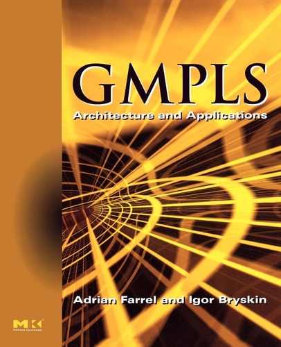 GMPLS Architecture and Applications