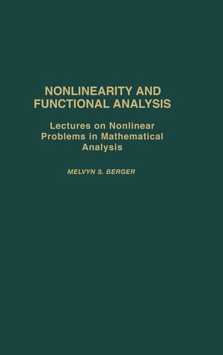 Nonlinearity and Functional Analysis Lectures on Nonlinear Problems in Mathematical Analysis