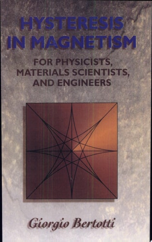 Hysteresis in Magnetism For Physicists, Materials Scientists, and Engineers