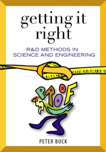 Getting It Right R&D Methods for Science and Engineering