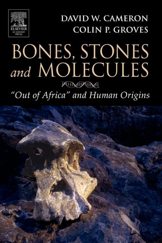 Bones, Stones and Molecules "Out of Africa" and Human Origins