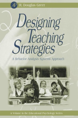 Designing Teaching Strategies An Applied Behavior Analysis Systems Approach