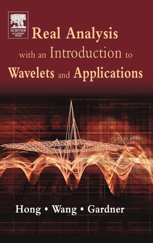 Real Analysis With an Introduction to Wavelets and Applications