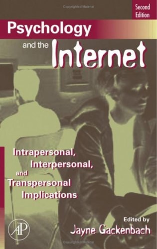 Psychology and the Internet : Intrapersonal, Interpersonal, and Transpersonal Implications, 2nd Edition