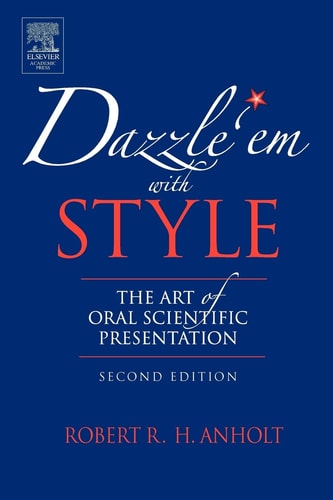 Dazzle 'em with Style The Art of Oral Scientific Presentation