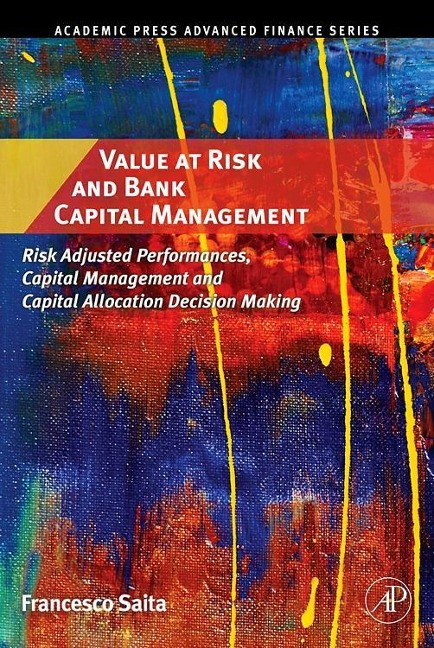 Value at Risk and Bank Capital Management: Risk Adjusted Performances, Capital Management and Capital Allocation Decision Making