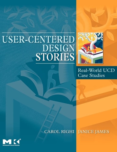 User-centered Design Stories Real-world UCD Case Files
