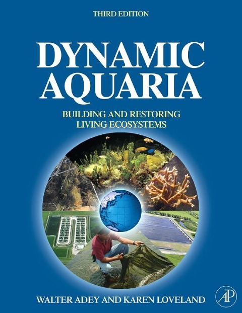 Dynamic Aquaria: Building and Restoring Living Ecosystems