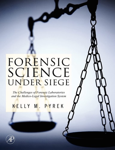 Forensic Science Under Siege The Challenges of Forensic Laboratories and the Medico-legal Death Investigation System