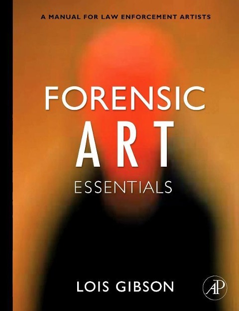 Forensic Art Essentials: A Manual for Law Enforcement Artists