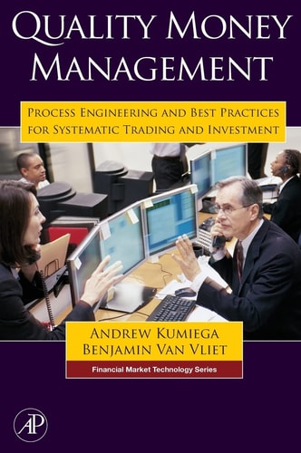 Quality Money Management Process Engineering and Best Practices for Systematic Trading and Investment