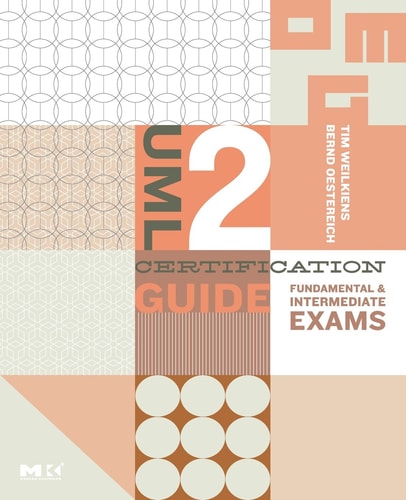 UML 2 Certification Guide Fundamental and Intermediate Exams
