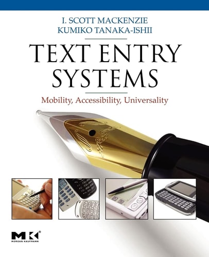 Text Entry Systems Mobility, Accessibility, Universality