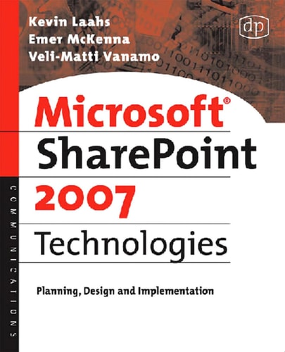 Microsoft SharePoint 2007 Technologies Planning, Design and Implementation