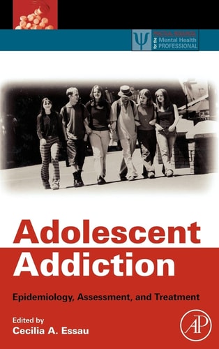Adolescent Addiction Epidemiology, Assessment and Treatment