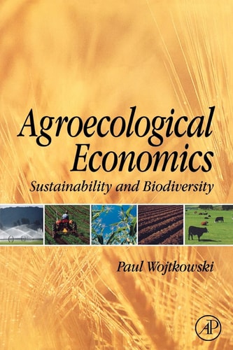 Agroecological Economics: Sustainability and Biodiversity