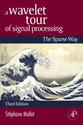 A Wavelet Tour of Signal Processing: The Sparse Way