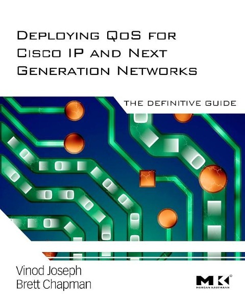 Deploying Qos for Cisco IP and Next Generation Networks: The Definitive Guide