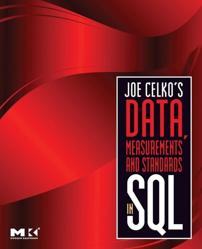 Joe Celko's Data, Measurements and Standards in SQL