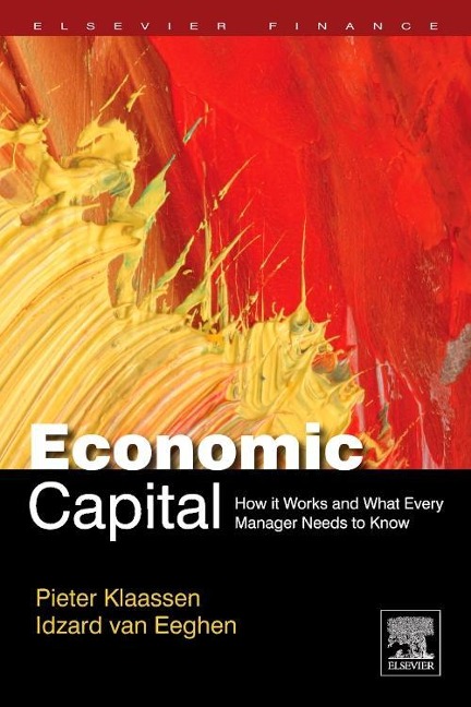 Economic Capital: How It Works, and What Every Manager Needs to Know
